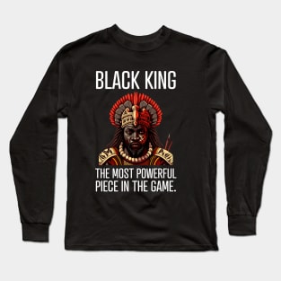 Black King The Most Powerful Piece in the Game Long Sleeve T-Shirt